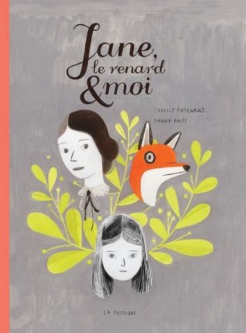 Jane, le renard & moi / Isabelle Arsenault, Fanny Britt