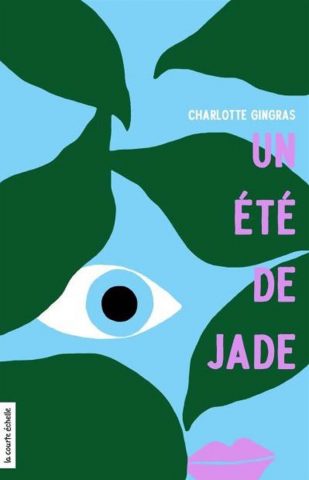 Un été de Jade / Charlotte Gingras